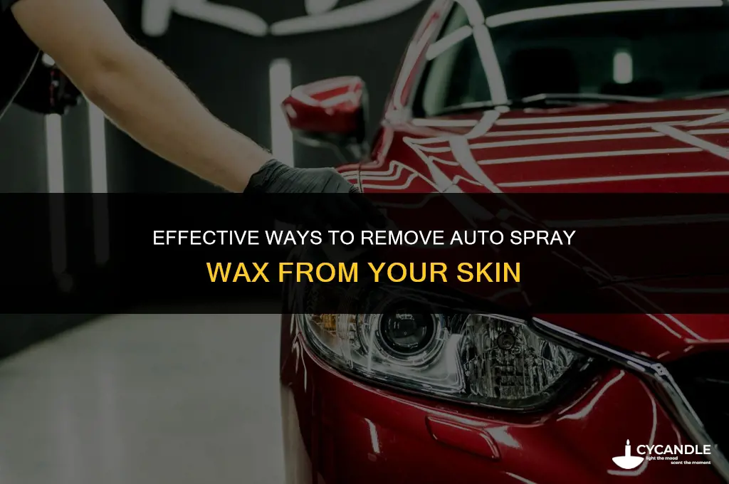 how do i get auto spray wax off my skin