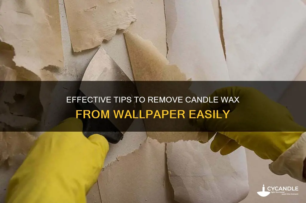 how do i get candle wax off my wallpaper