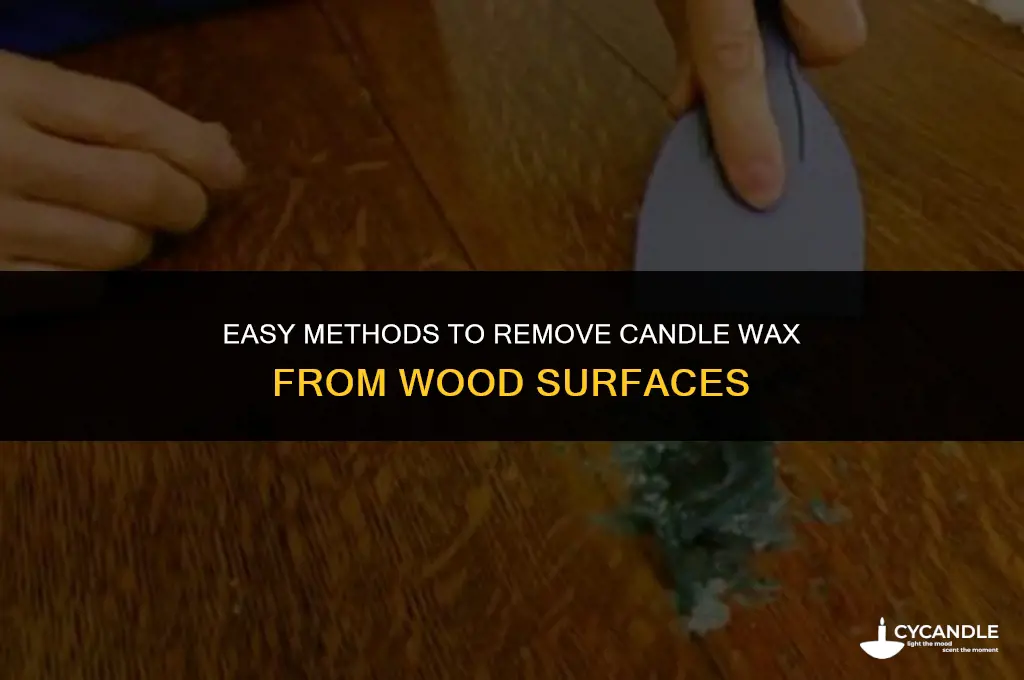 how do i get candle wax off wood