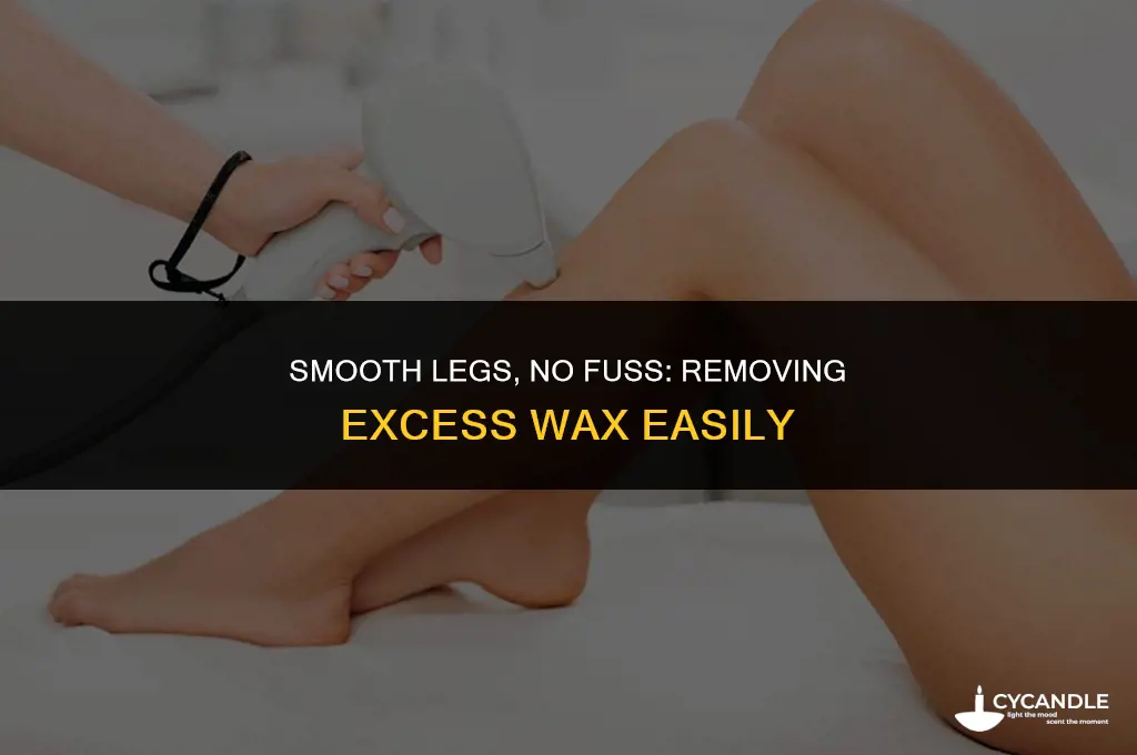 how do i get excess wax off my legs