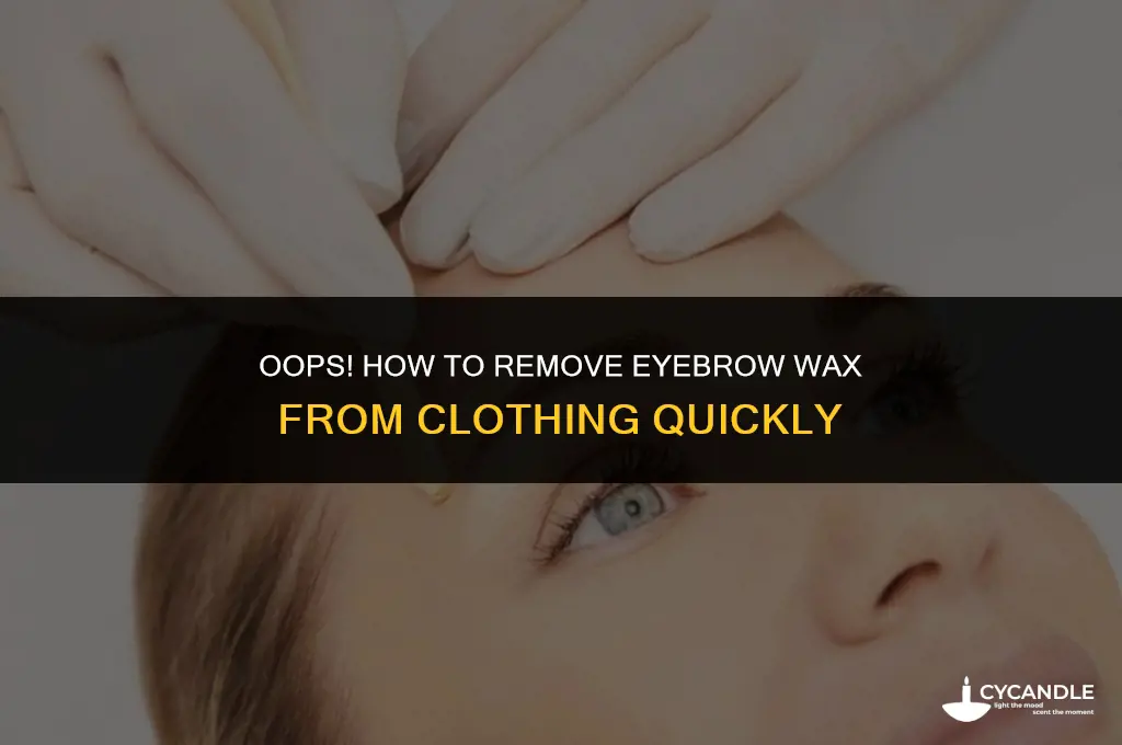 how do i get eyebrow wax off clothing