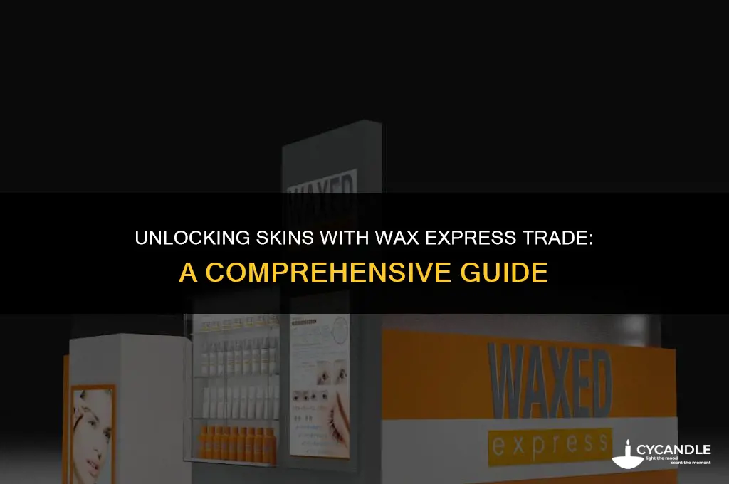 how do i get skins with wax express trade
