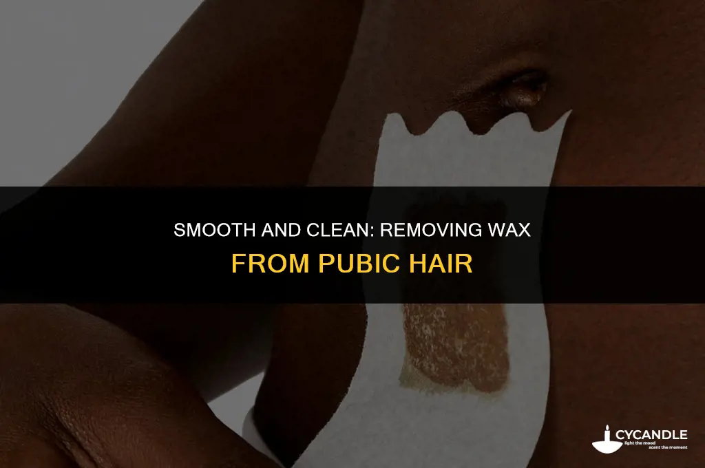 how do i get wax off my pubic hair