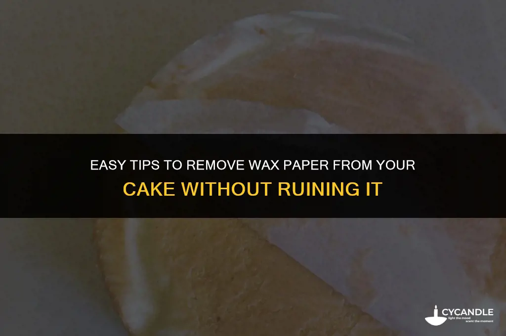 how do i get wax paper off my cake