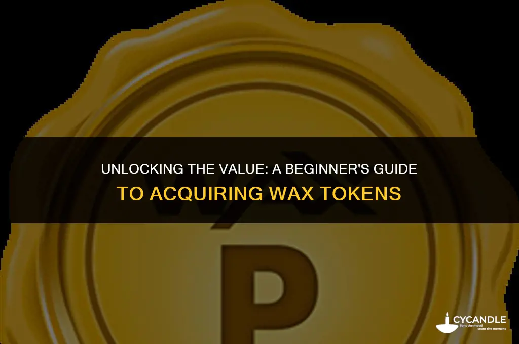 how do i get wax tokens