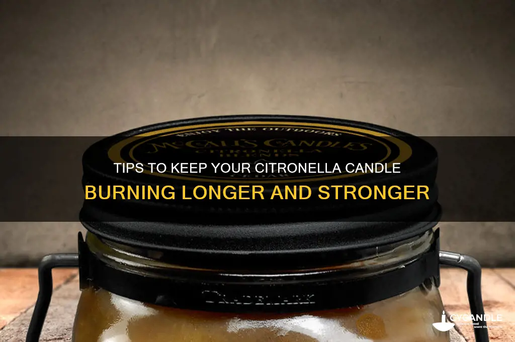 how do i keepmy citronela candle burning