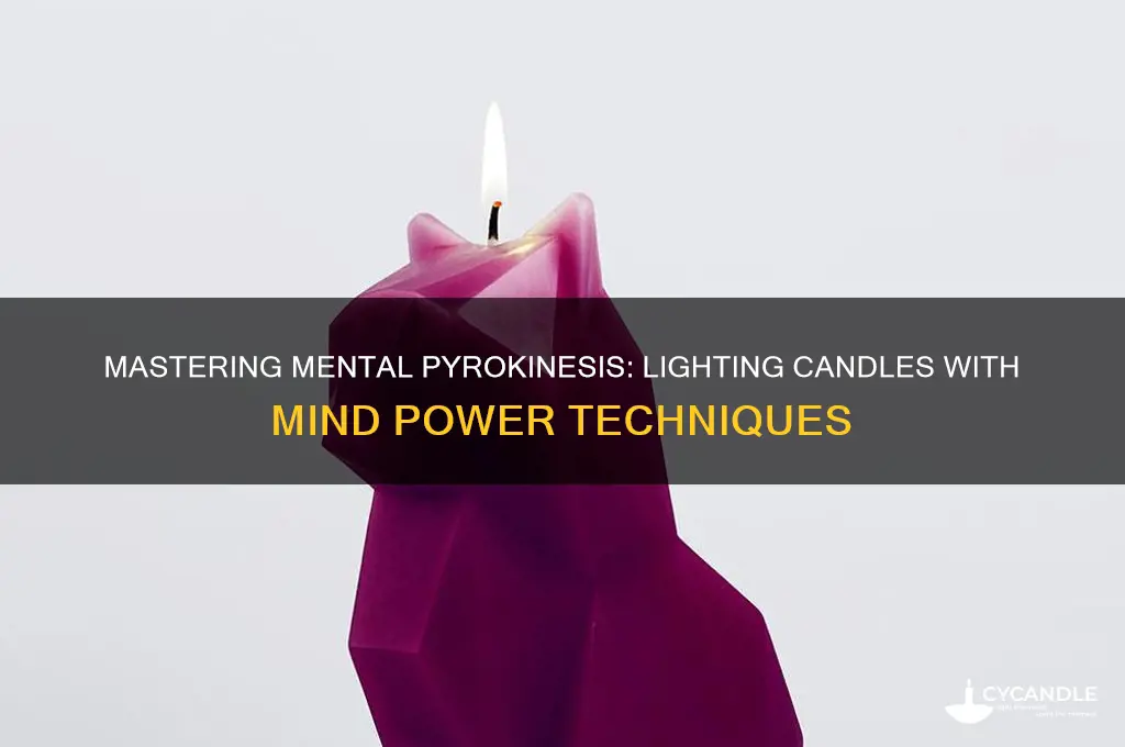 how do i light a candle with my mind