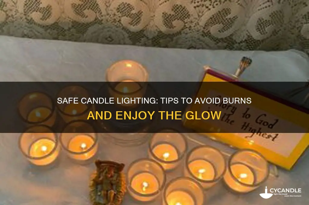 how do i light a candle without burning myself