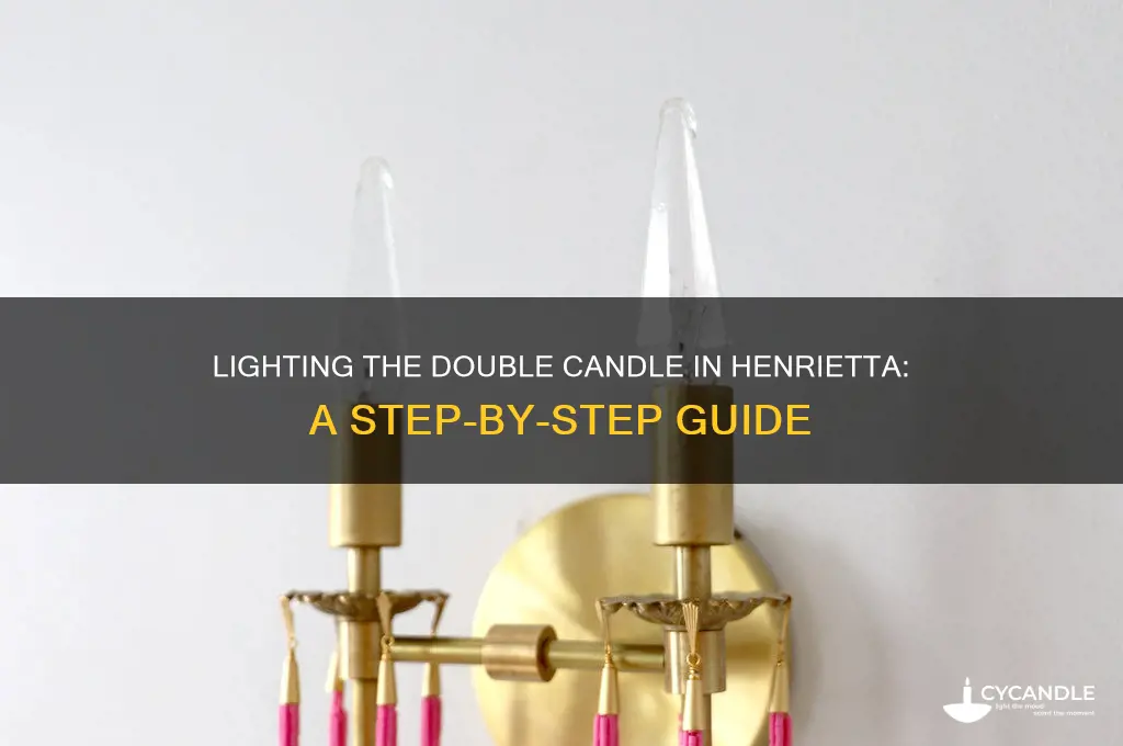 how do i light the double candle in henrietta