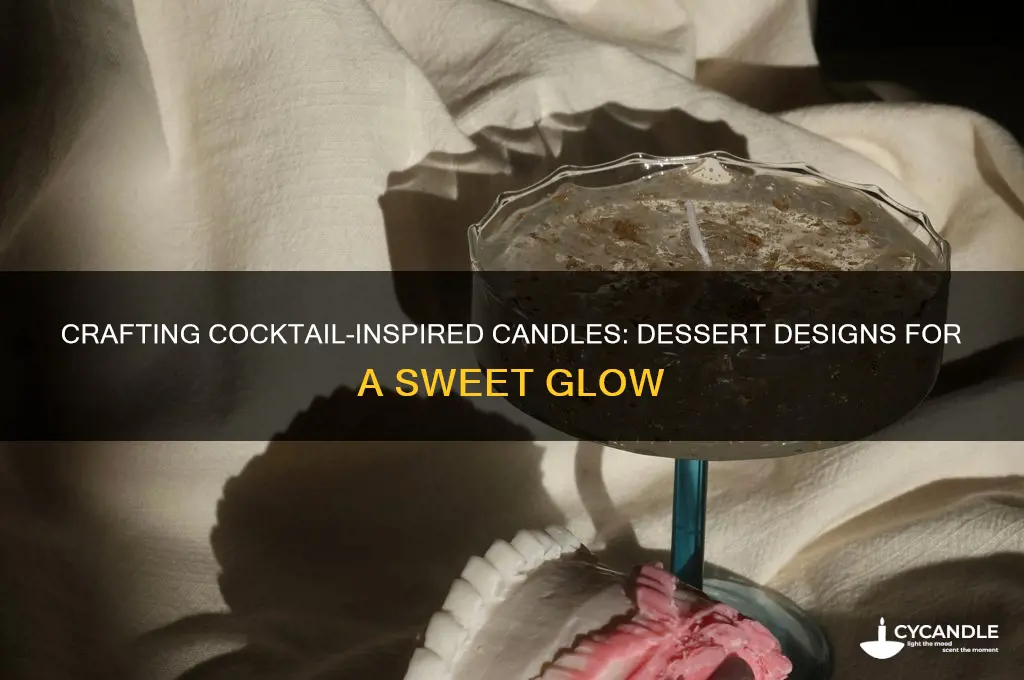 how do i make my candles look like cocktail desserts