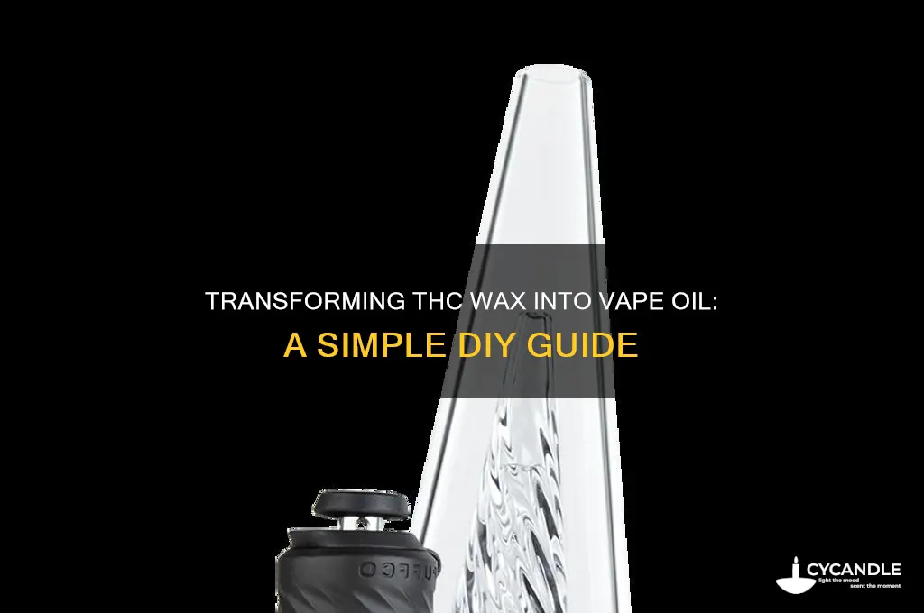 how do i make thc wax into vape oil