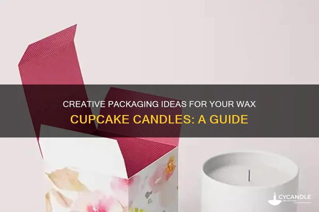 how do i package my wax cupcake candles