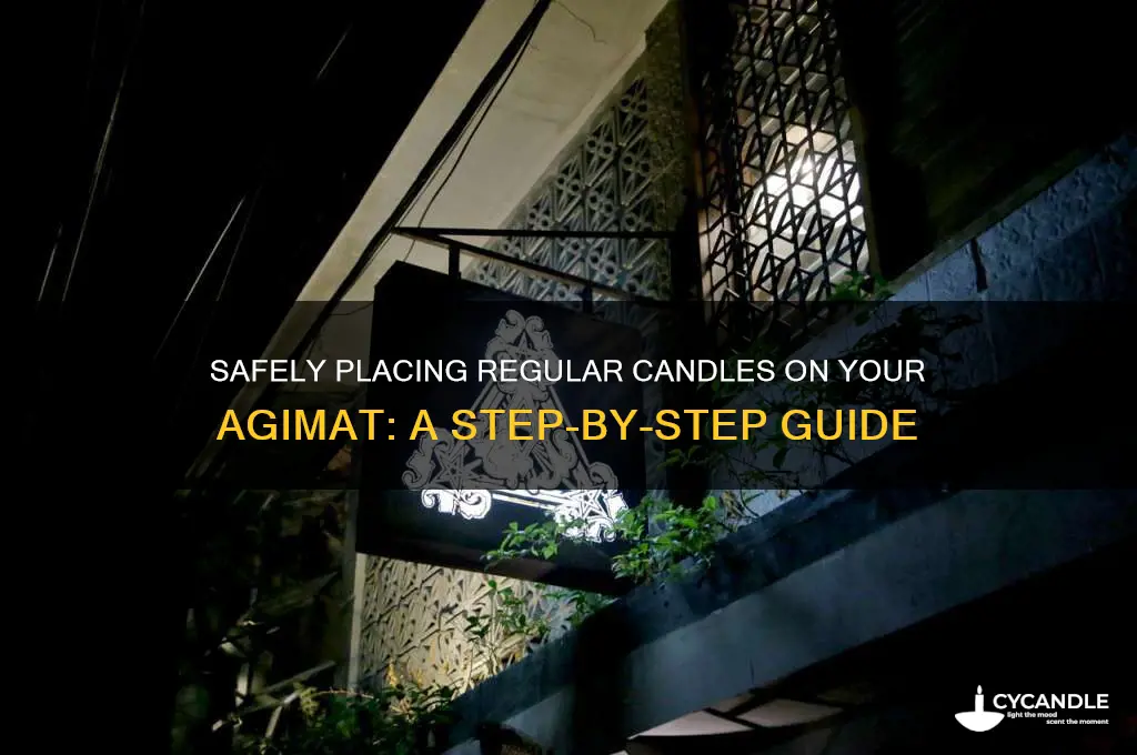 how do i put regular candles on the agimat