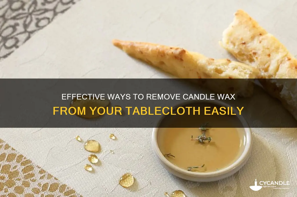 how do i remove candle wax from a tablecloth