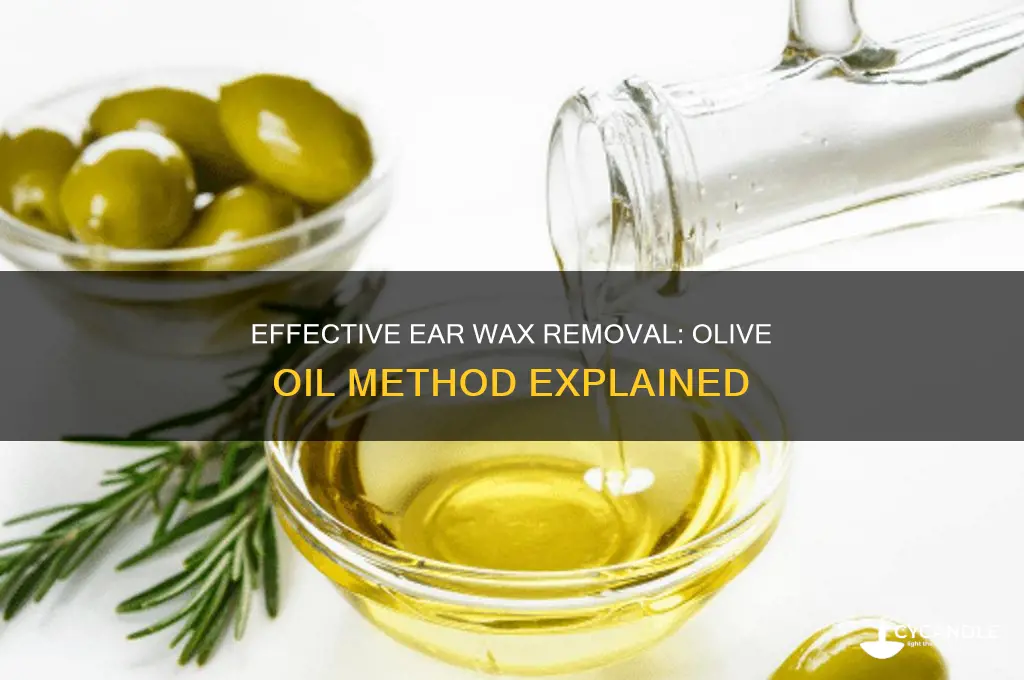 how do i remove ear wax with olive oil