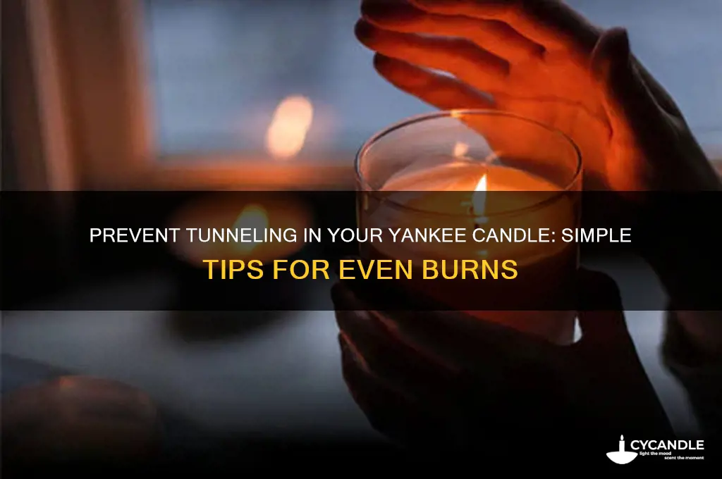 how do i stop my yankee candle from tunneling