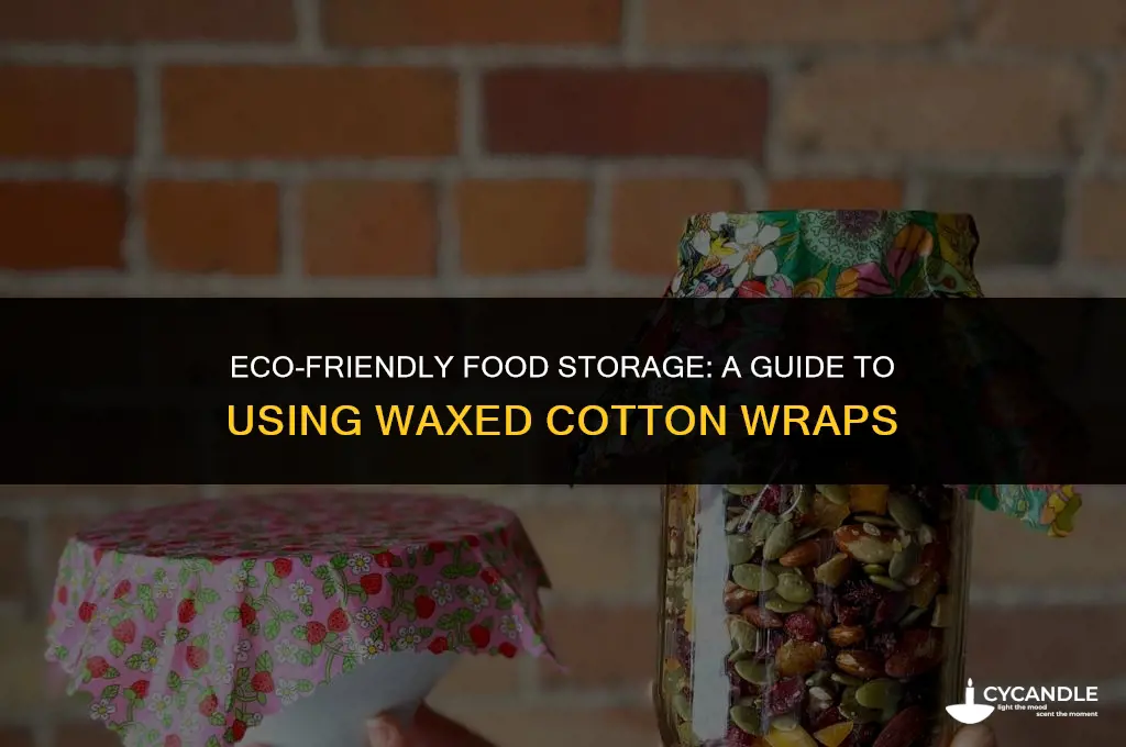 how do i use waxed cotton food wraps