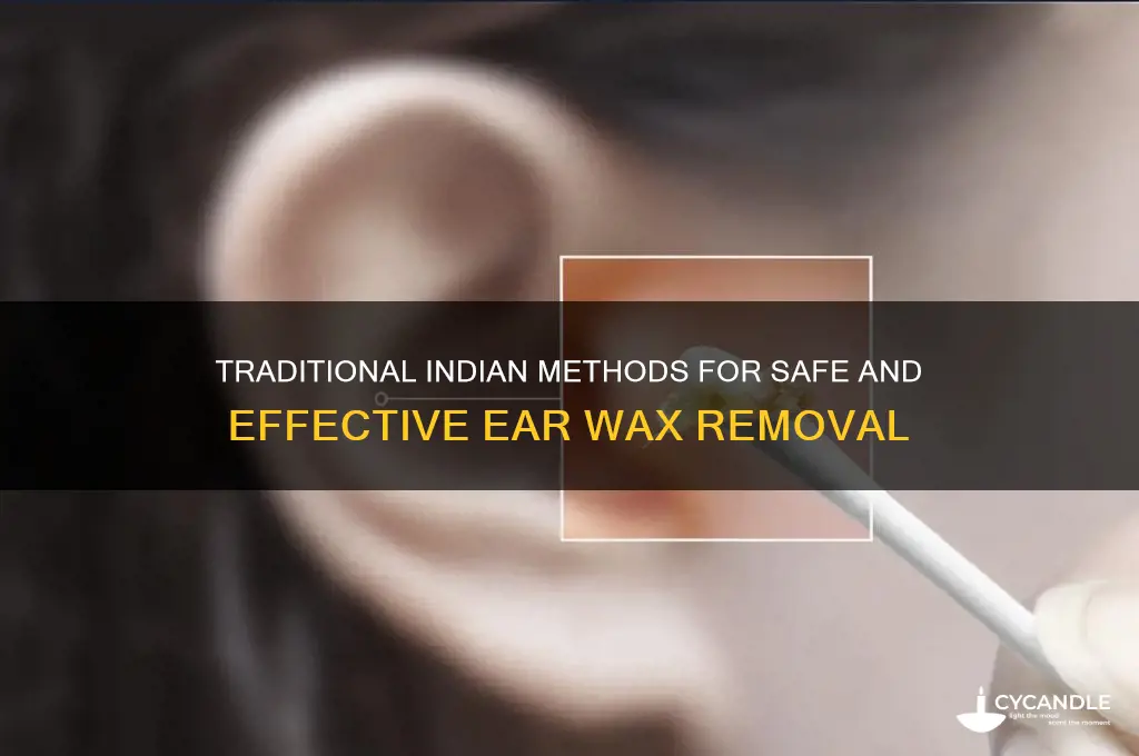 how do indian remove ear wax
