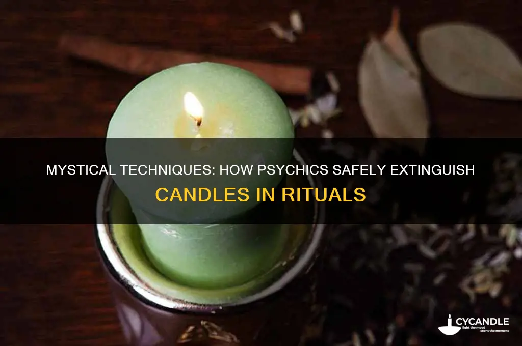 how do psychics put out candle