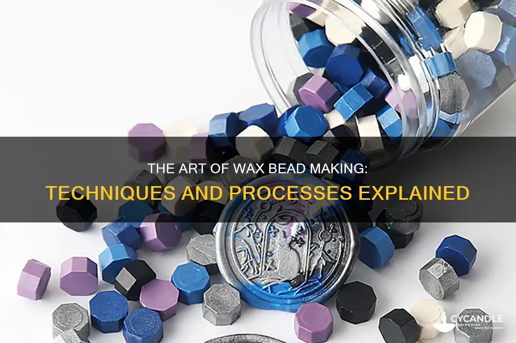 how do they make wax beads