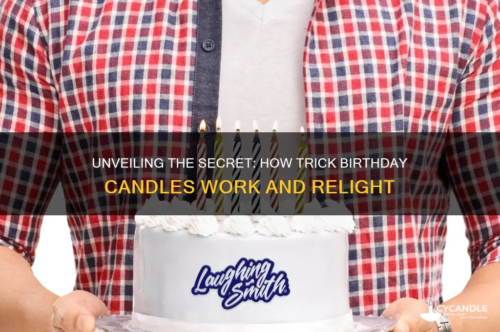 how do trick birthday candles work