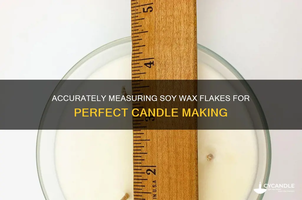 how do u measure soy wax flakes for candles