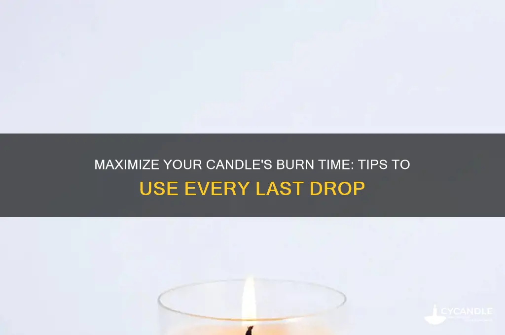 how do use up the whole candle
