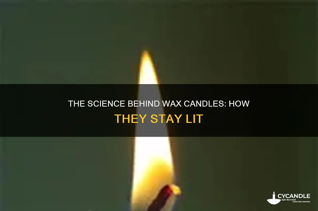 how do wax candles stay lit