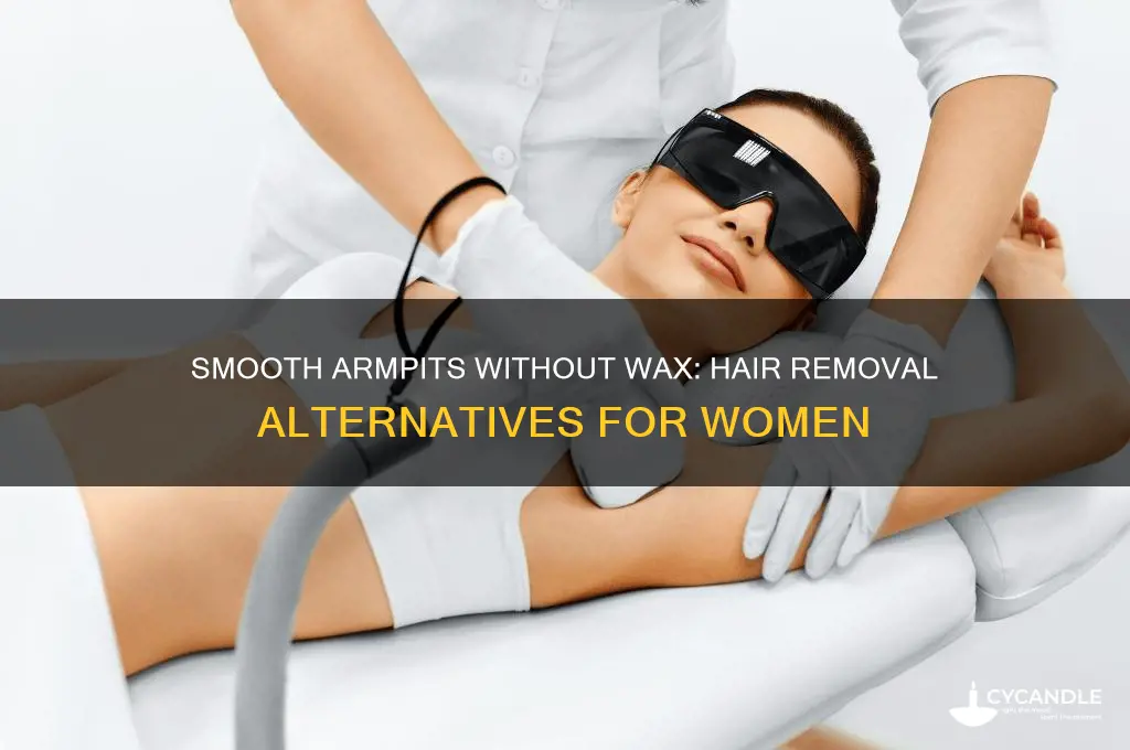 how do women remove armpit hair without waxing