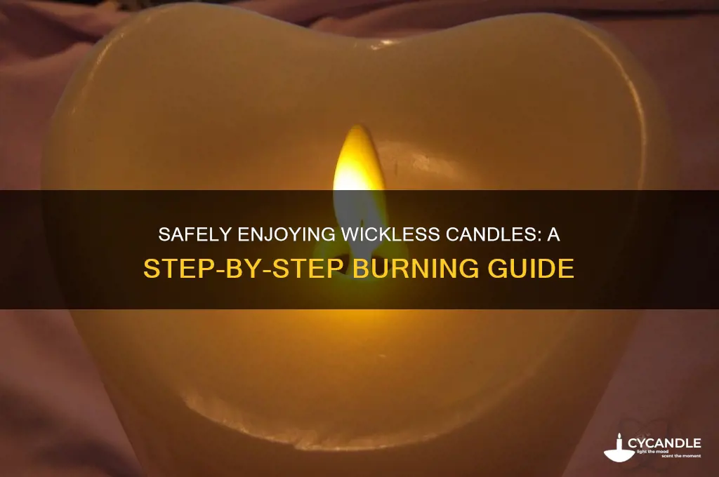 how do you burn a wickless candle