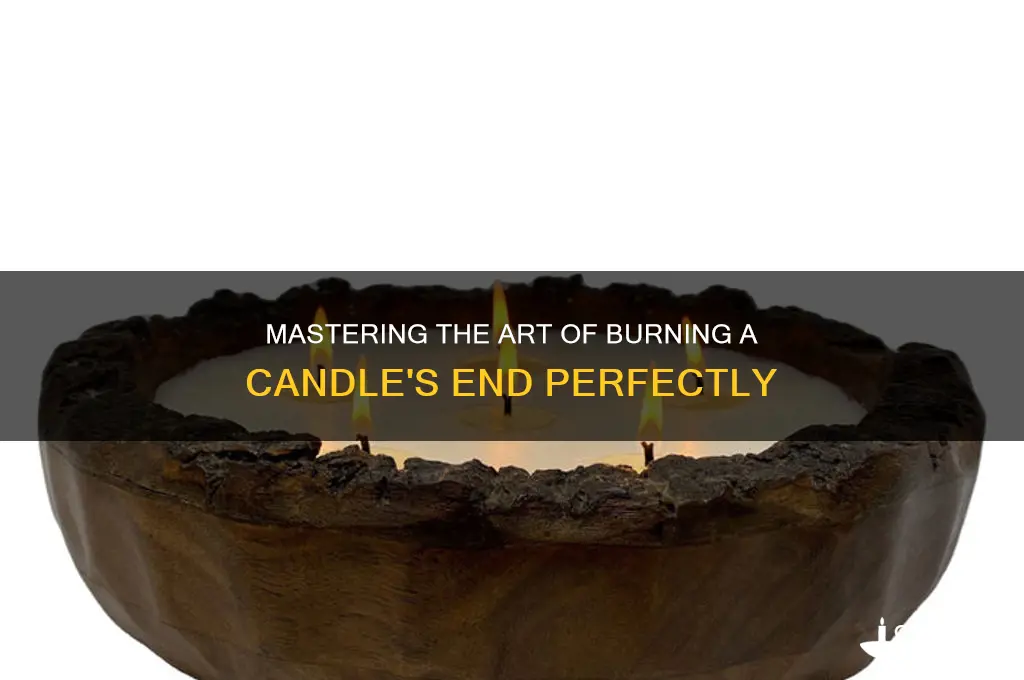 how do you burn the end of a candle