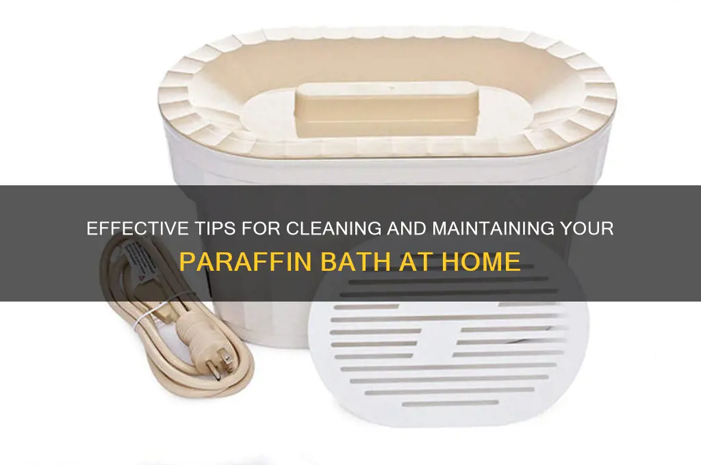 how do you clean a paraffin bath
