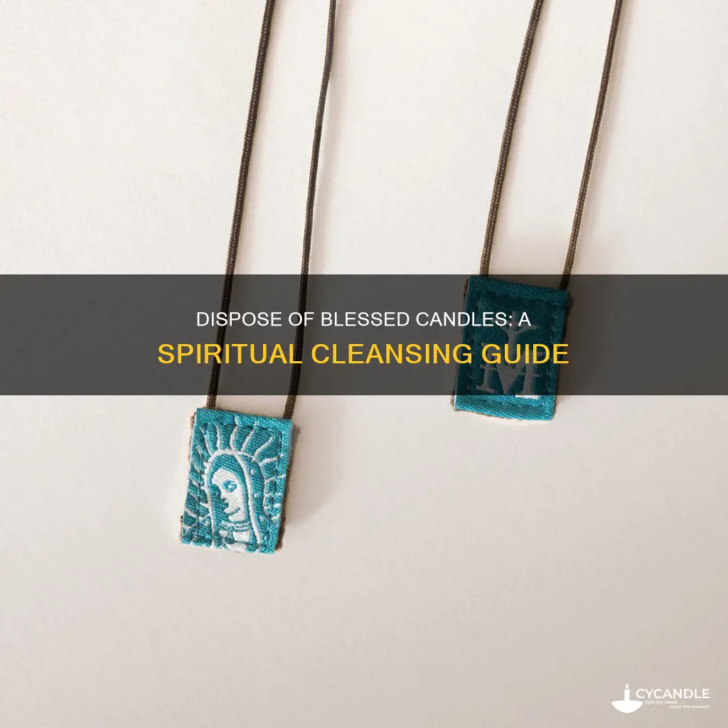 how do you dispose of blessed candles