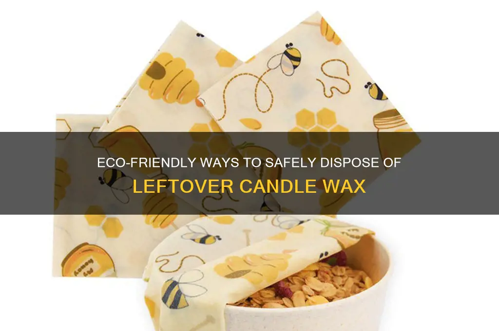 how do you dispose of candle wax