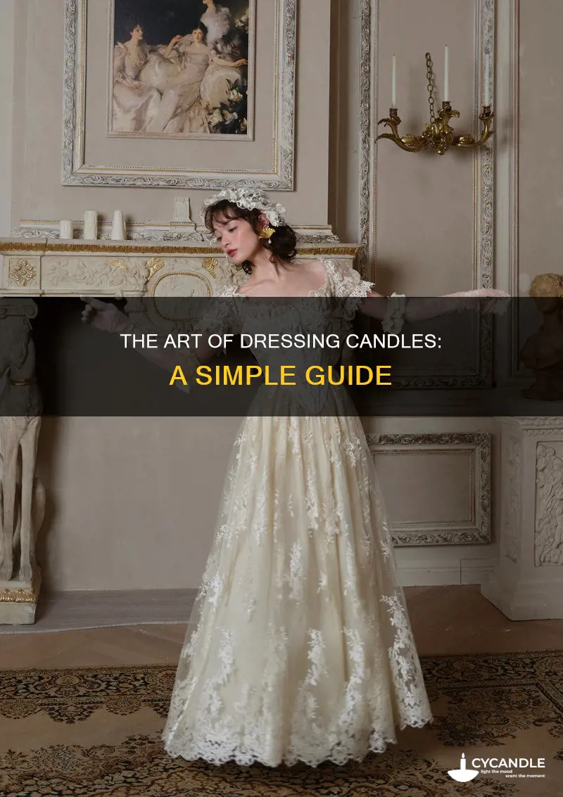how do you dress a candle