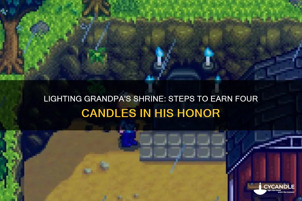 how do you get 4 candles on grandpa