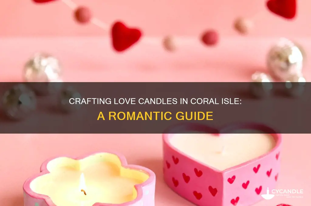 how do you get a love candle on coral isle
