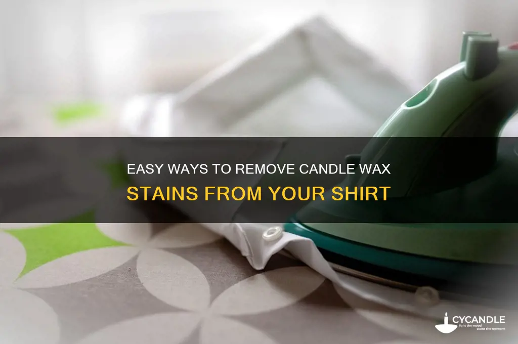 how do you get candle wax off a shirt