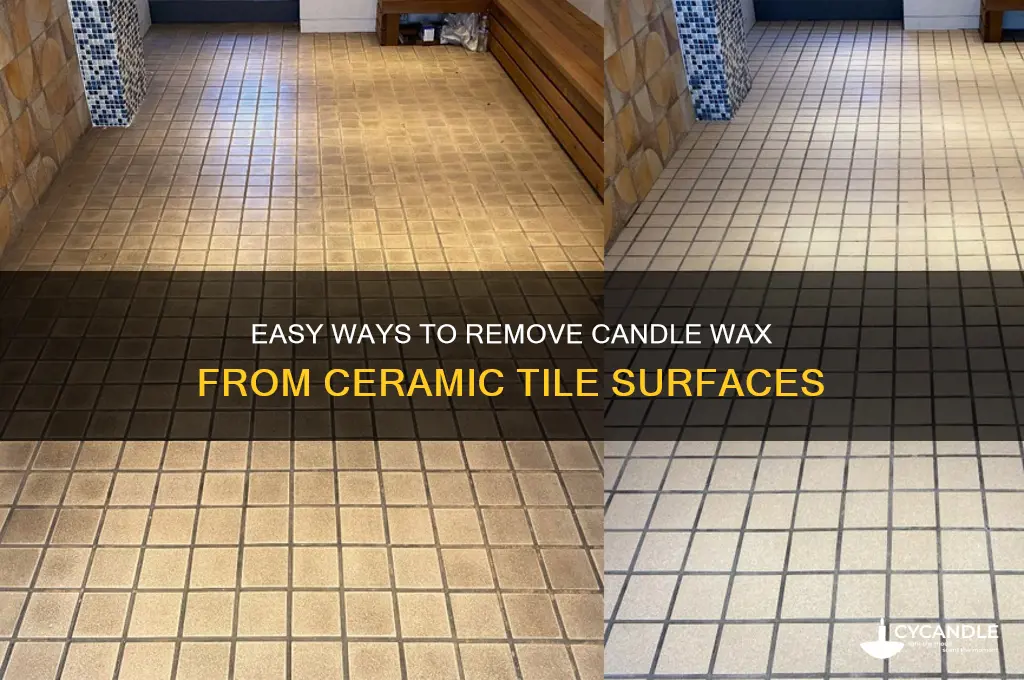 how do you get candle wax off ceramic tile
