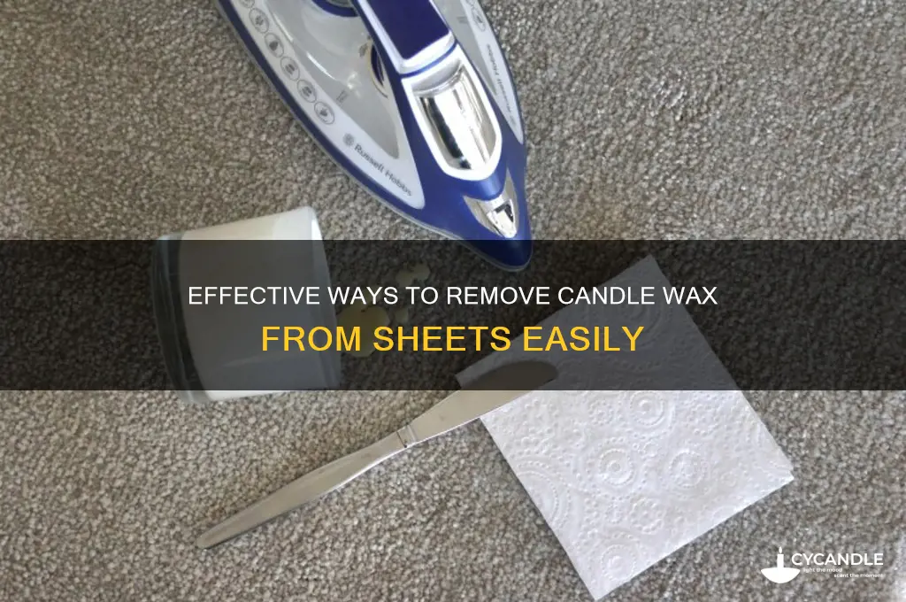 how do you get candle wax off of sheets