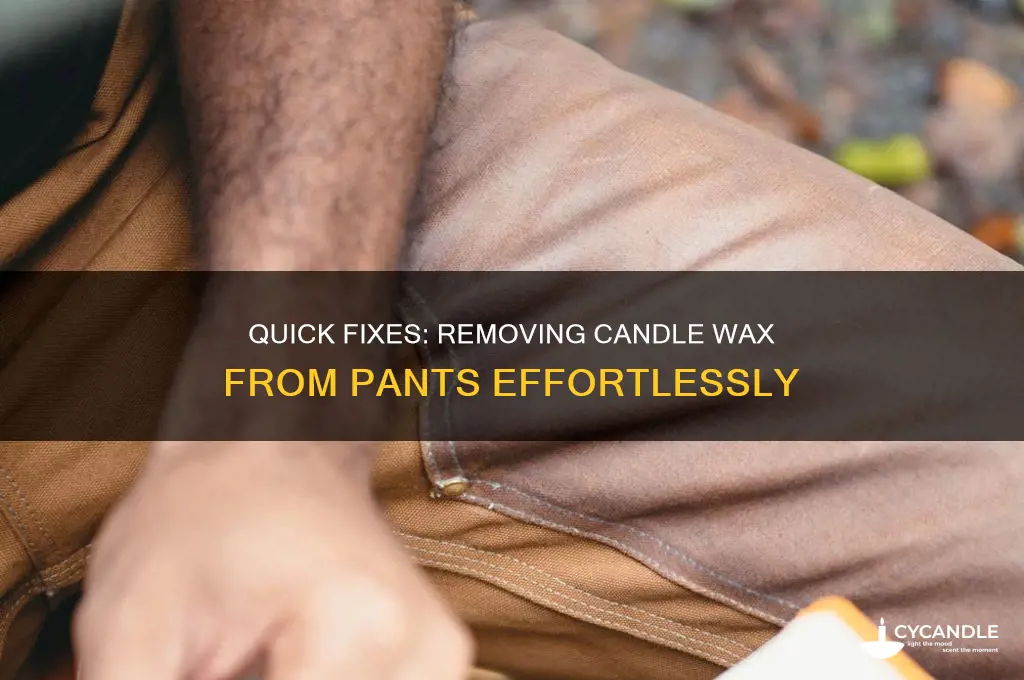 how do you get candle wax off pants