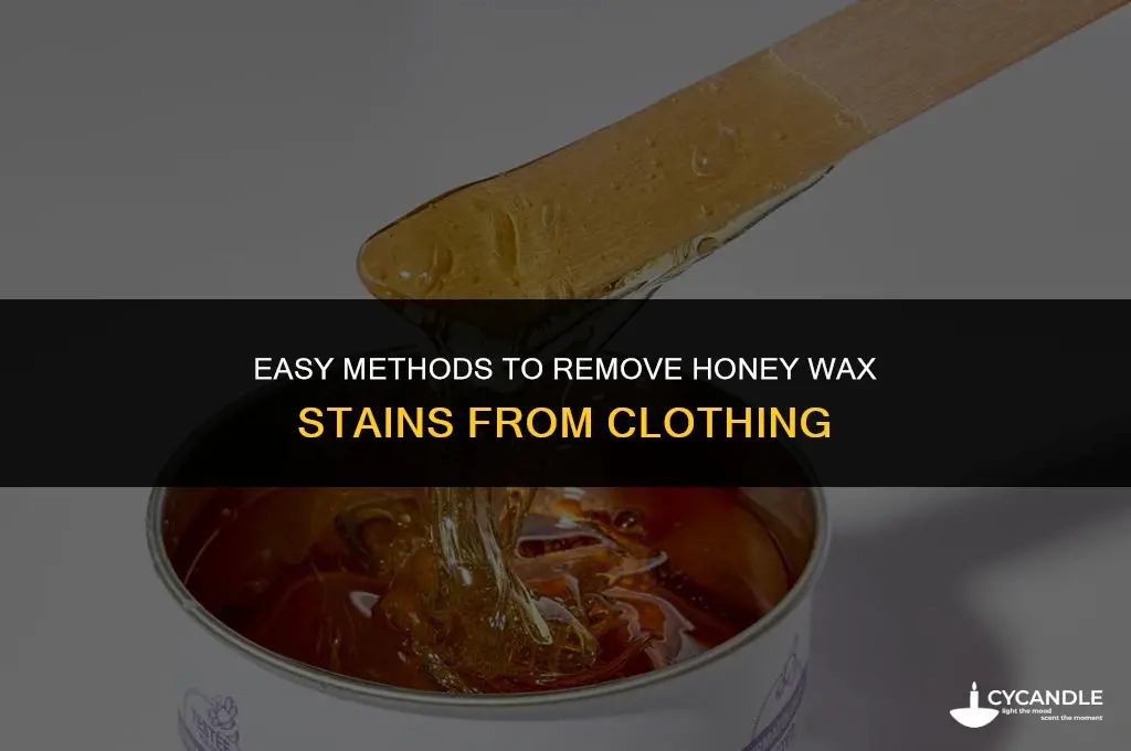 how do you get honey wax out of clothes