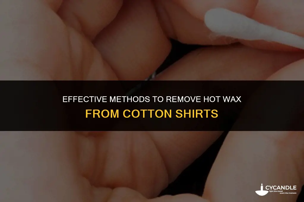 how do you get hot wax out of cotton shirt