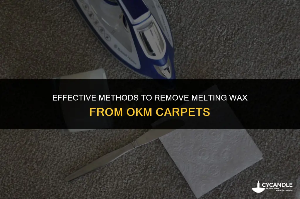 how do you get melting wax for okm carpet