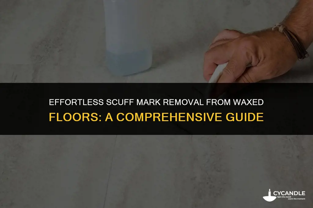 how do you get scuff marks pf waxed floors
