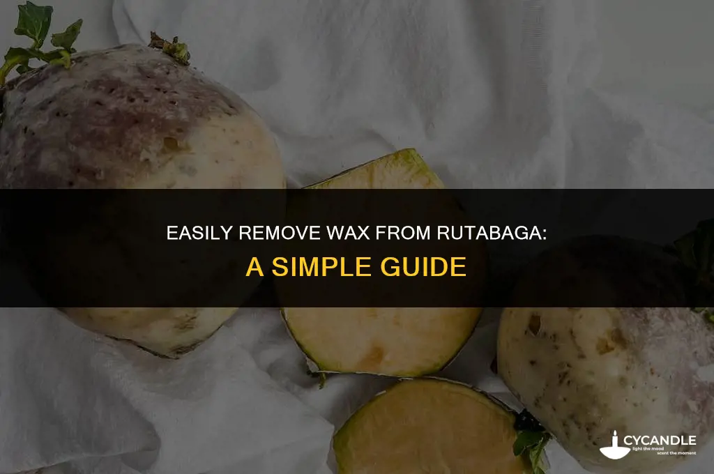 how do you get the wax off a rutabaga