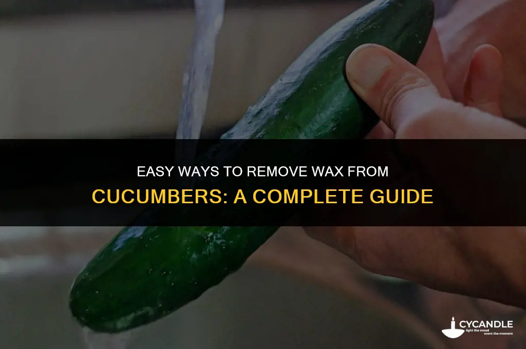 how do you get the wax off of cucumbers