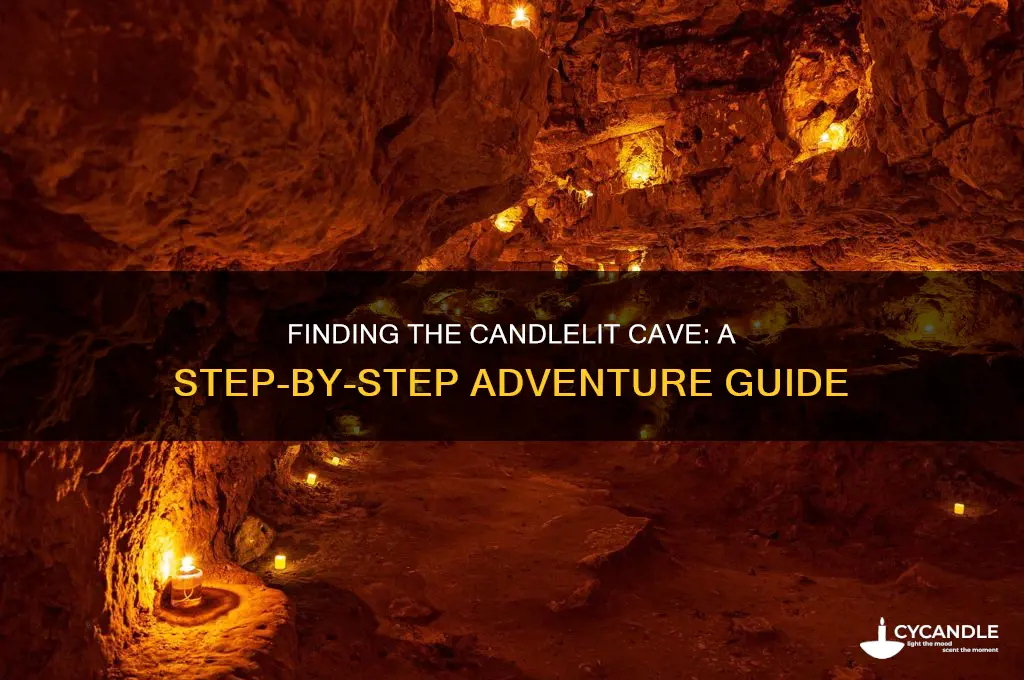 how do you get to the cave with candles