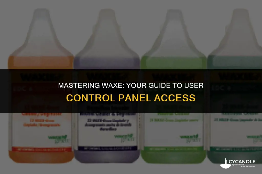 how do you get to waxe user cobtrol panel