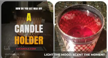 Effective Ways to Remove Wax from Your Candle Holder Easily